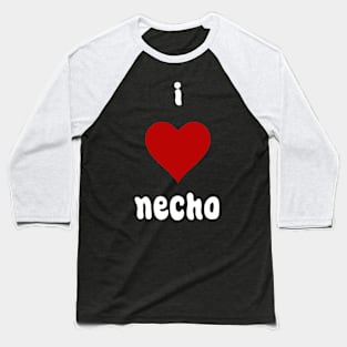 I Love Necho Baseball T-Shirt